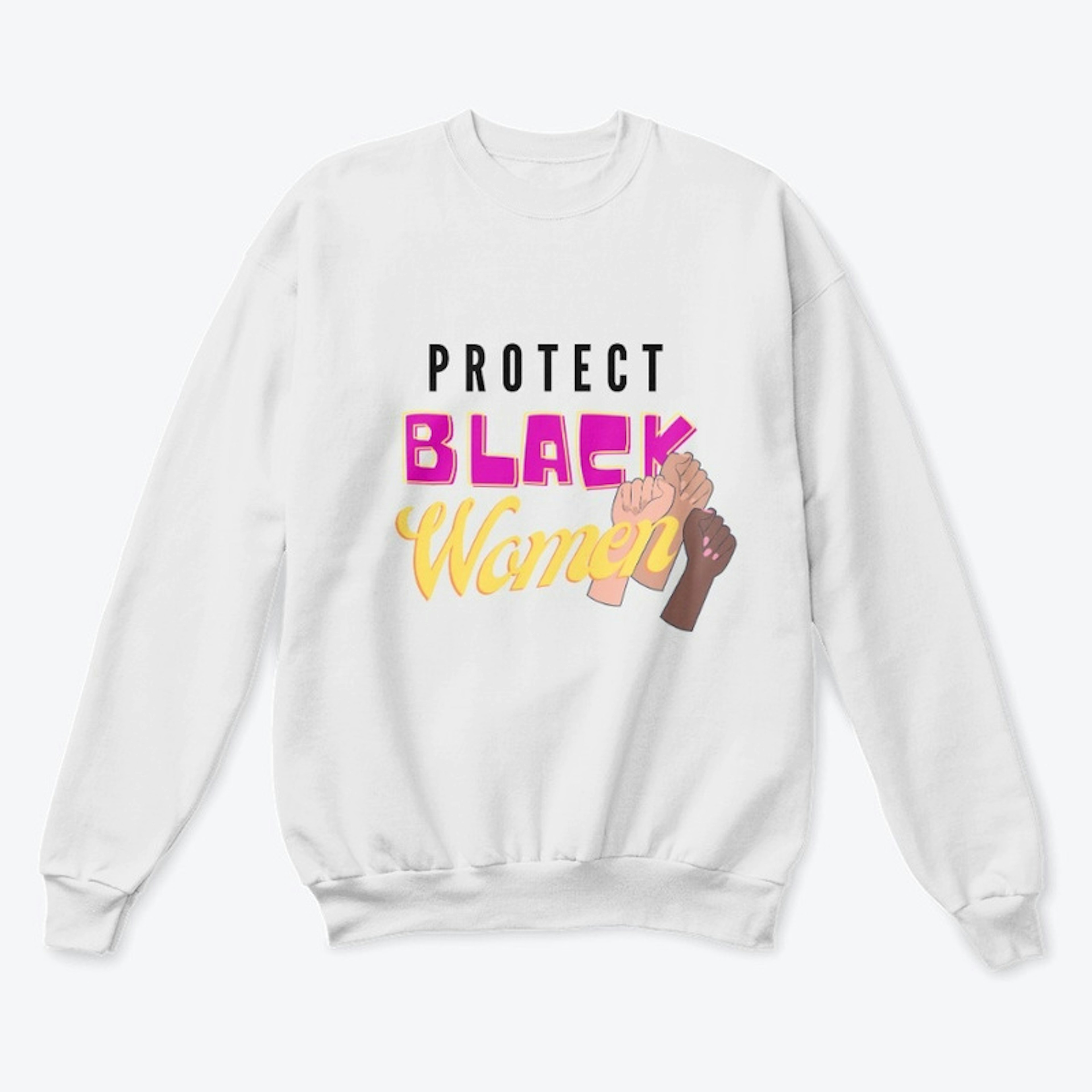 PROTECT BLACK WOMEN Fists (blk)