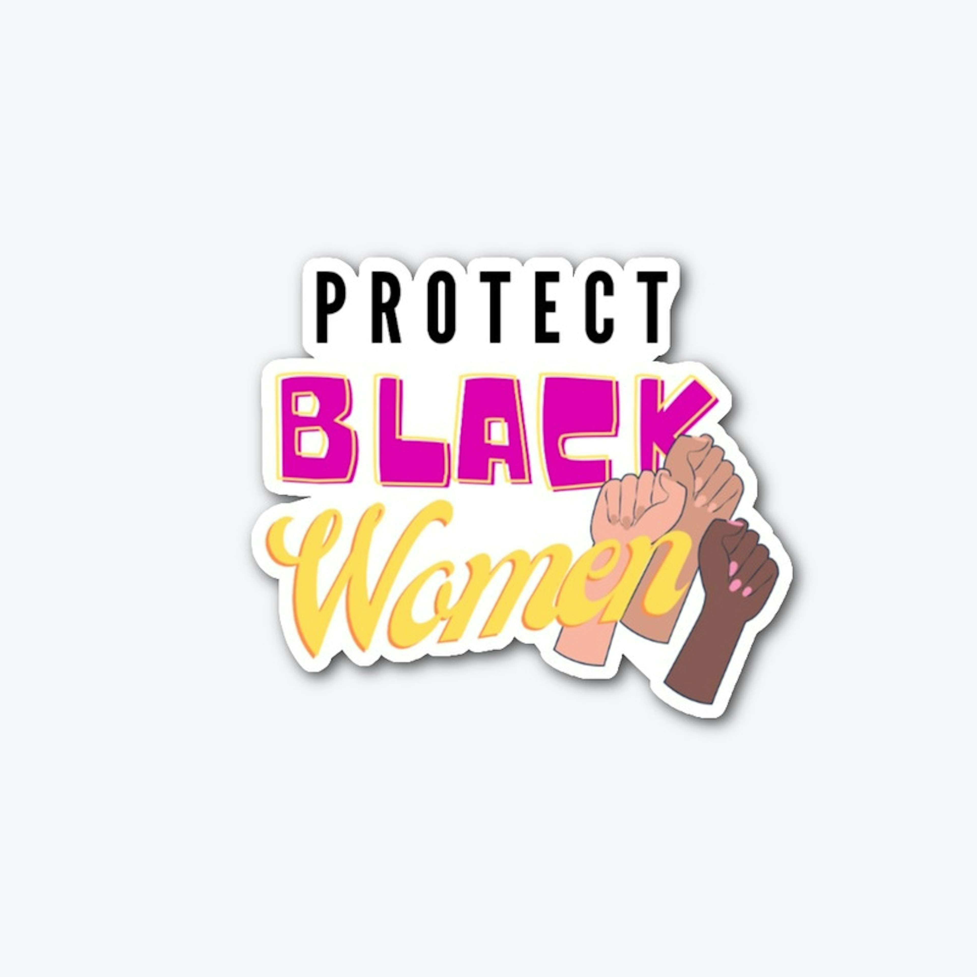 PROTECT BLACK WOMEN Fists (blk)