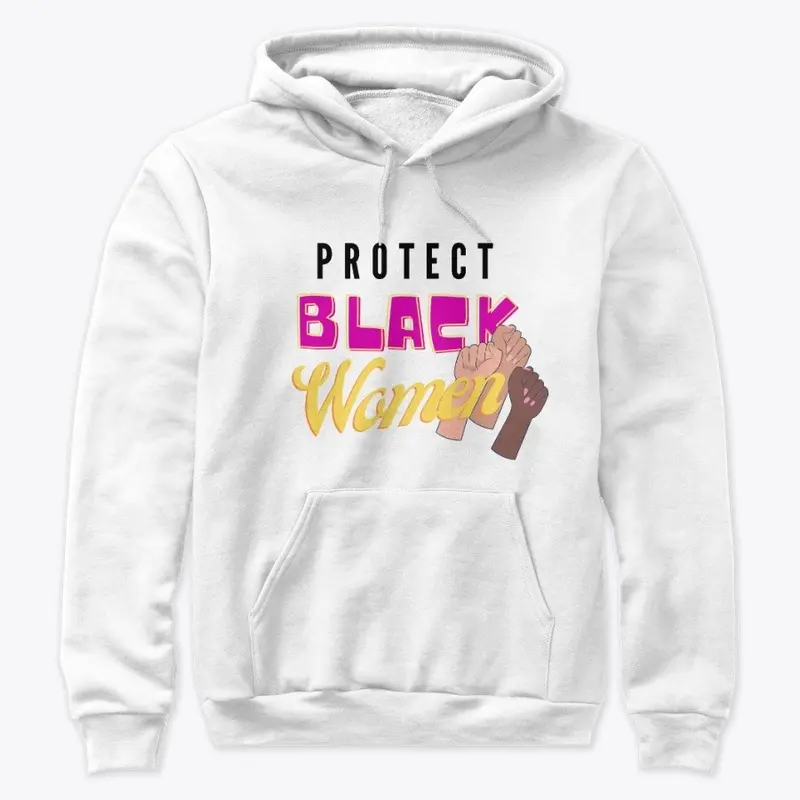 PROTECT BLACK WOMEN Fists (blk)