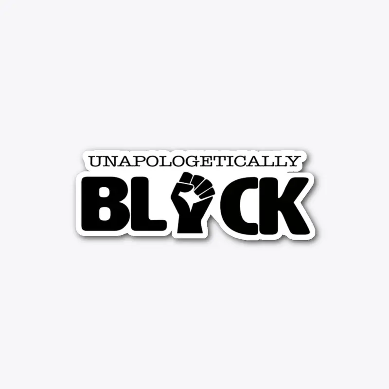 Unapologetically Black 2.0 (Blk)