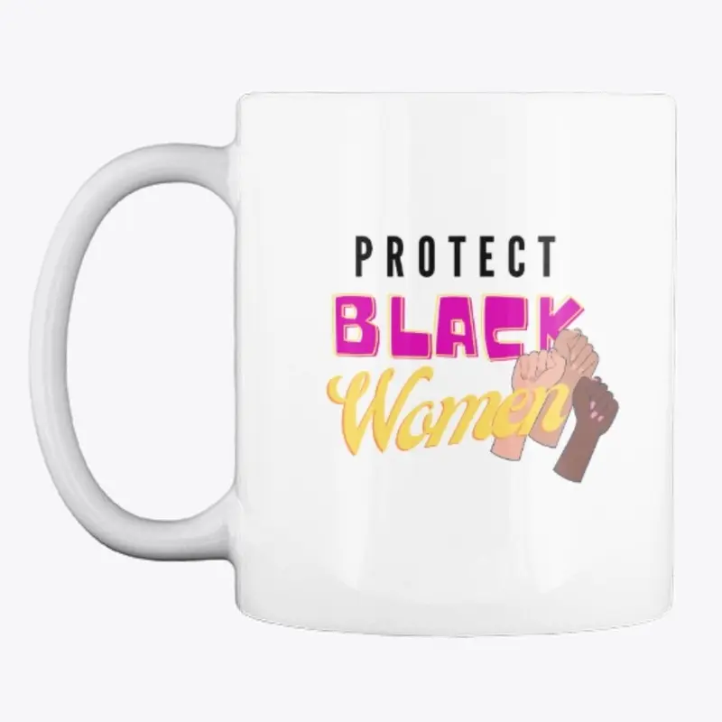 PROTECT BLACK WOMEN Fists (blk)