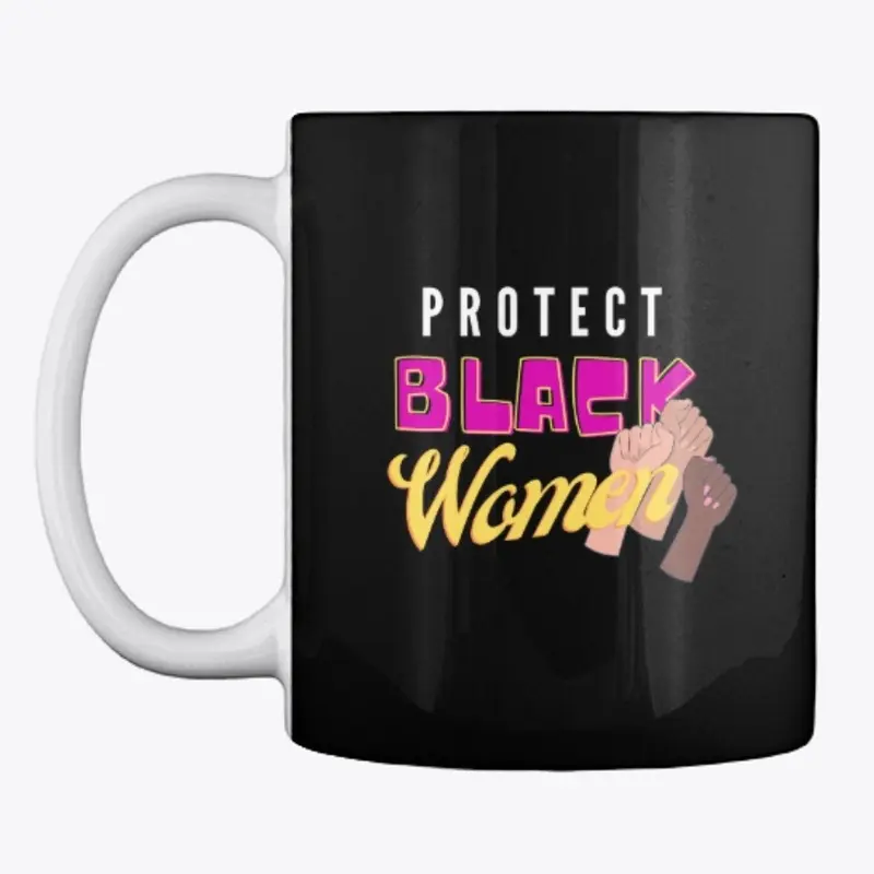 PROTECT BLACK WOMEN Fists